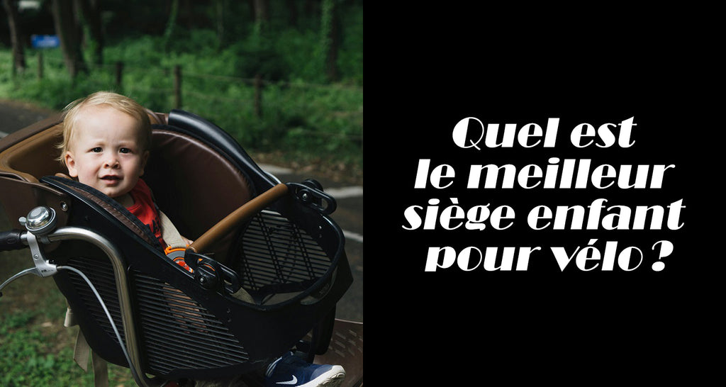 Quel est le meilleur siège enfant pour vélo